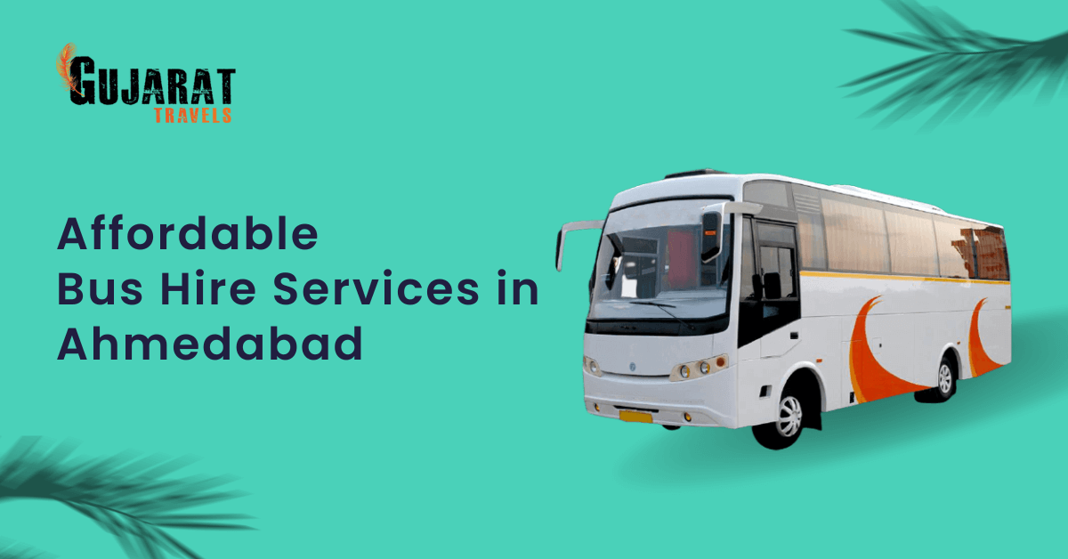 Affordable Bus Hire Services in Ahmedabad