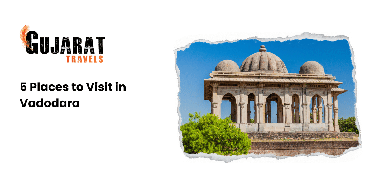 5 Places to Visit in Vadodara